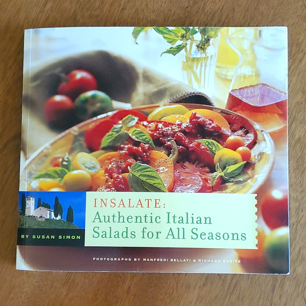 INSALATE: Authentic Italian Salads for ALL Seasons
